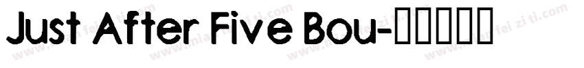 Just After Five Bou字体转换